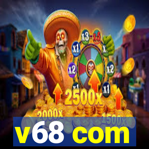 v68 com